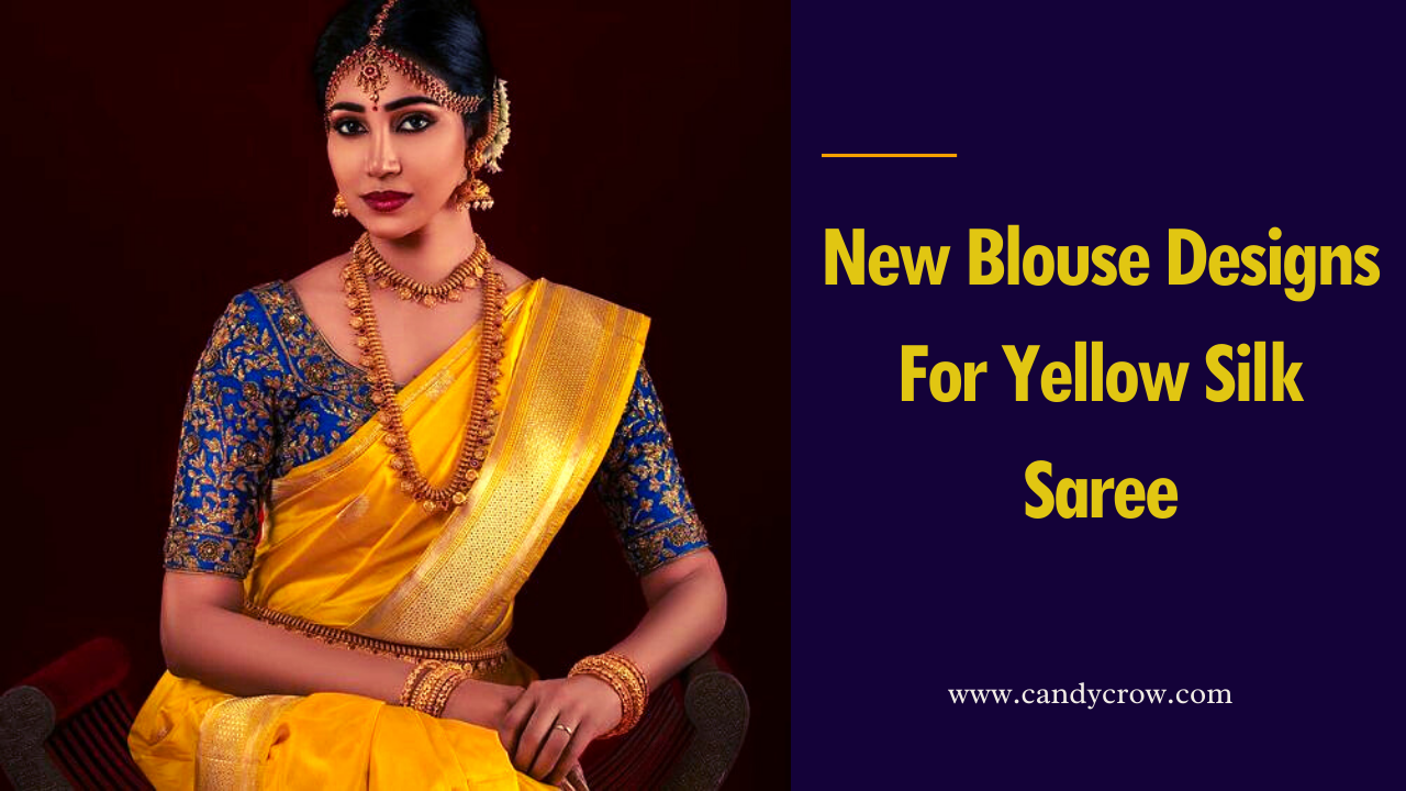 Blouse Designs For Yellow Silk Saree