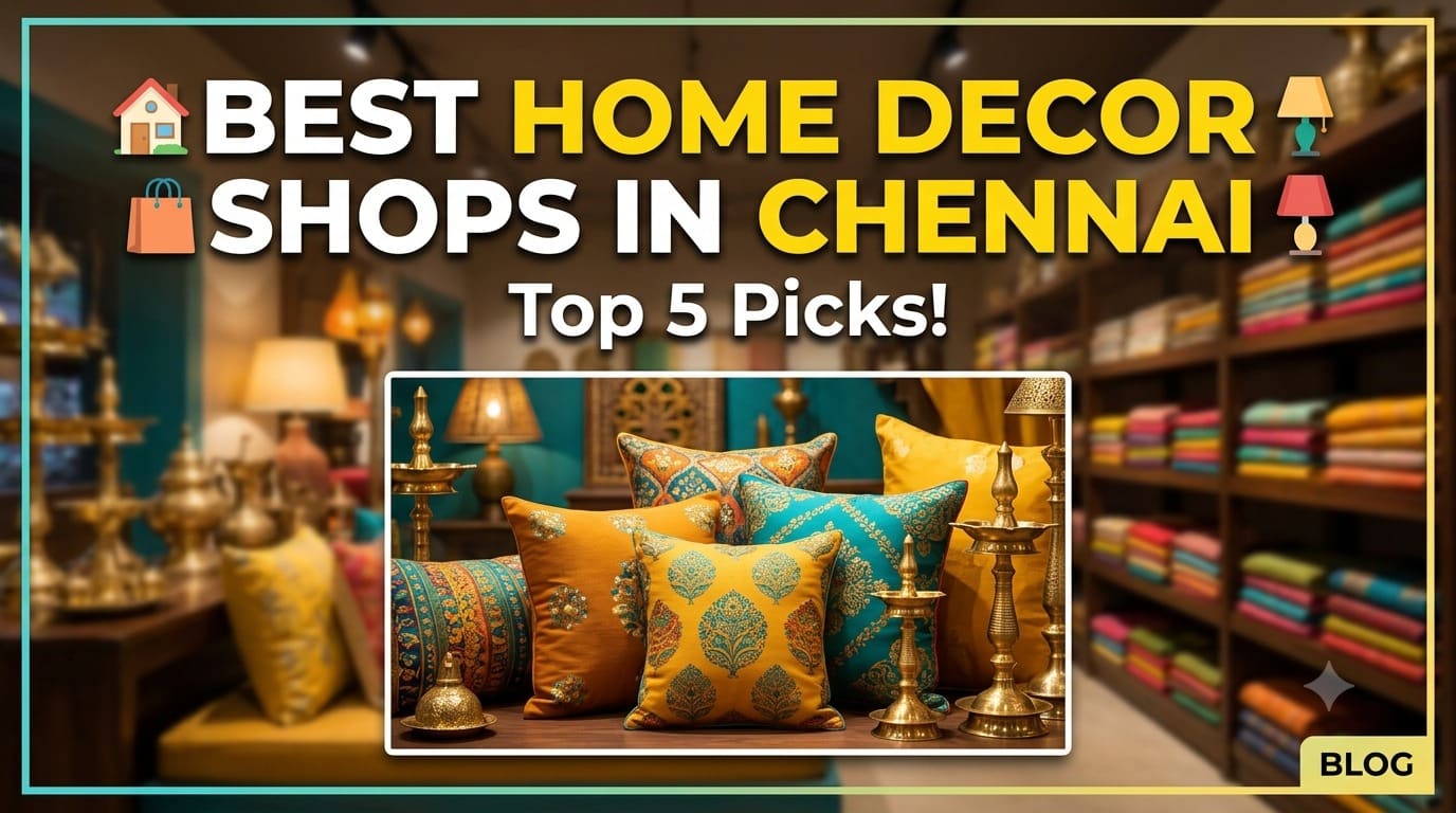 best home decor shops in Chennai
